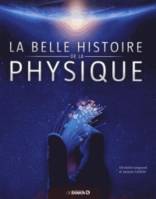 La belle histoire de la physique