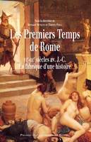 Les premiers temps de Rome, VI-IIIe siècles av. JC. La fabrique d'une histoire