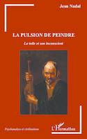 La pulsion de peindre, La toile et son inconscient