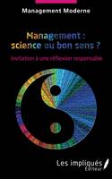 Management : science ou bon sens ?, Invitation à une réflexion responsable