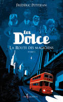 La Route des magiciens, Les Dolce