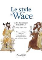 Le style de Wace, Actes du colloque de la seram, jersey, juillet 2019