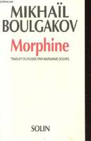 Morphine, - TRADUIT DU RUSSE