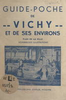 Vichy et ses environs, Guide de poche illustré. Plan de la ville