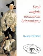 Droit anglais, institutions britanniques Frison, Danièle