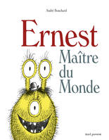 Ernest, le maître du monde