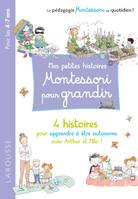 Mes petites histoires MONTESSORI pour grandir, 4 histoires pour apprendre à être autonome avc arthur et mila