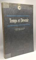 Temps et devenir: A partir de l'oeuvre d'Ilya Prigogine, à partir de l'oeuvre d'Ilya Prigogine