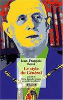 Le style du Général / (1988), Précédé de De la légende vivante au mythe posthume : (1988)