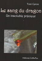 Le sang du dragon, un insoluble precieux, un insoluble précieux