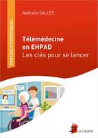 Telemedecine En Ehpad - Les Cles Pour Se Lancer