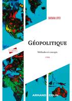 Géopolitique - 2e éd., Méthodes et concepts
