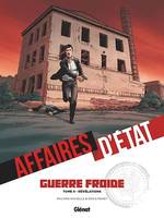 Affaires d'Etat - Guerre Froide - Tome 04