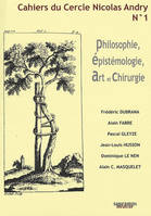 Cahiers du Cercle Nicolas Andry, N° 1 : Philosophie, épistémologie, art et chirurgie