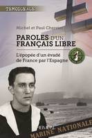 Parole d'un français libre - l'épopée d'un évadé de France par l'Espagne, L'EPOPEE D'UN EVADEE DE FRANCE PAR L'ESPAGNE