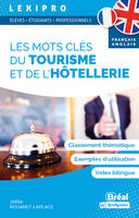 Les mots clés du tourisme et de l’hôtellerie – français-anglais, Classement thématique, exemples d'utilisation, index bilingue
