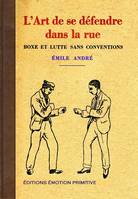 L'art de se défendre dans la rue, boxe et lutte sans conventions, 1937-2007