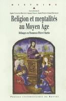Religion et mentalités au Moyen âge, Mélanges en l'honneur d'Hervé Martin