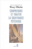 Comprendre et traiter la souffrance psychique. Quel traitement pour quel trouble ?, quel traitement pour quel trouble ?