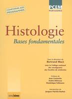 Histologie, Bases fondamentales. PCEP/Licence. Conforme aux programmes.