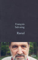 Raoul - portrait de mon père en français d'Empire, portrait de mon père en Français d'Empire