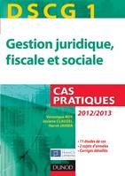 DCG, 1, DSCG 1 - Gestion juridique, fiscale et sociale - 2012/2013 - 3e éd. - Cas pratiques, Cas pratiques