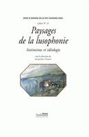 Paysages de la lusophonie, Intimisme et idéologie