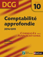 10, Comptabilité appronfondie 2014/2015 DCG épreuve 10 - corrigés des Applications