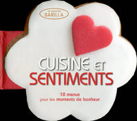 Cuisine et sentiments - 10 menus pour les moments de bonheur