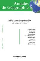 Annales de Géographie nº 704 (4/2015) Habiter : mots et regards croisés, Habiter : mots et regards croisés