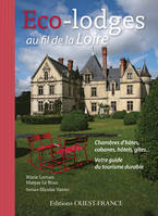 Eco-lodges au fil de la  Loire, chambres d'hôtes, cabanes, hôtels, gîtes