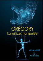 Grégory, La justice manipulée