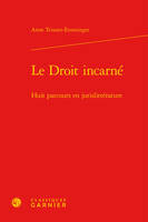 Le Droit incarné, Huit parcours en jurislittérature