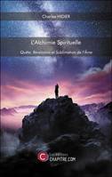 L'Alchimie Spirituelle, Quête, Révélation et Sublimation de l’Âme