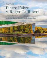 Pierre Fabre et Roger Taillibert, L’industriel et l’architecte : histoire d’une longue collaboration
