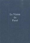 Oeuvres, tome 3, La Vision du passé