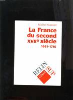 LA FRANCE DU SECOND XVIIe SIECLE, 1661-1715