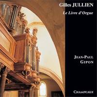 Gilles Jullien - 2 CD - Le livre d'Orgue