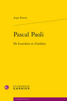 Pascal Paoli, De Lumières et d'ombres
