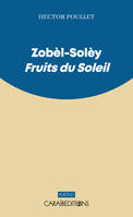 ZOBEL-SOLEY. FRUITS DU SOLEIL