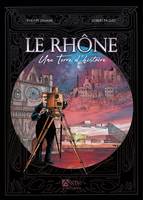 Le Rhône, Une terre d'histoire