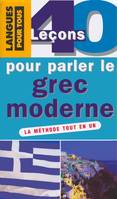 40 leçons pour parler le grec moderne, La méthode tout en un