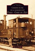 Chemins de fer de la banlieue est - Paris, Paris-Gare de l'Est