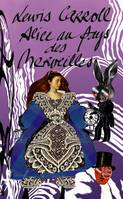 Alice au Pays des Merveilles - Édition Monsieur Christian Lacroix, Suivi de La traversée du miroir et ce qu'Alice trouva de l'autre côté