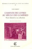 L'amour des livres au Siècle des Lumières, Pierre Adamoli et ses collections
