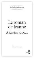 Le Roman de Jeanne, à l'ombre de Zola