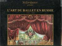 L'Art du Ballet en Russie 1738 - 1940 - Opéra de Paris Garnier du 17 septembre au 1er décembre 1991, [exposition], du 19 novembre 1992 au 17 février 1993... Paris