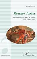 Mémoire d'opéra, Une chronique de l'opéra de Toulon entre 1939 et 1945