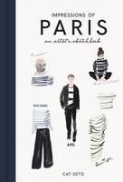 Impressions of Paris: An Artist's Sketchbook /anglais