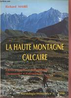 Karstologia-Mémoires n°3-1990 : La haute montagne calcaire : Karsts - Cavités - Remplissages - Quaternaire - Paléoclimats. Sommaire : Les hauts karsts de Platé et u Haut-Giffre (Alpes de Haute Savoie) - Le fonctionnement chimique de l'exokarst - etc., ...